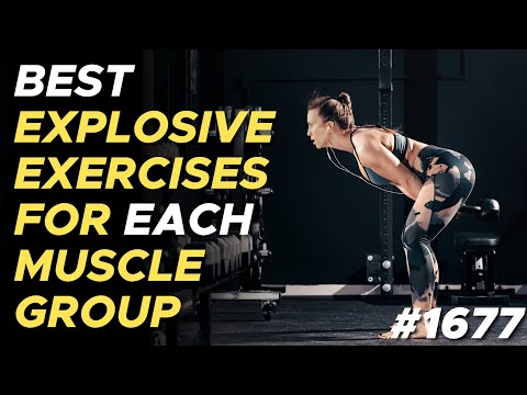 1677: The Best Explosive Exercises for Muscle Growth &amp; Fat Loss