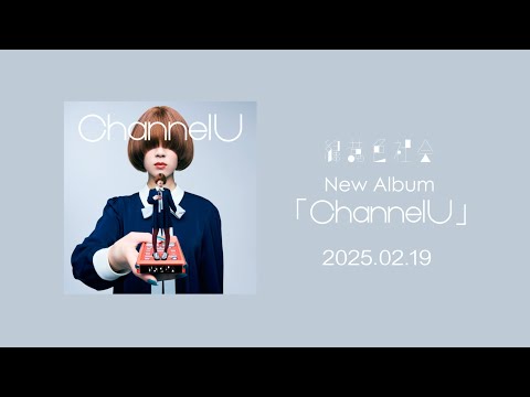 緑黄色社会 New Album『Channel U』全曲Trailer / Ryokuoushoku Shakai – Official Trailer