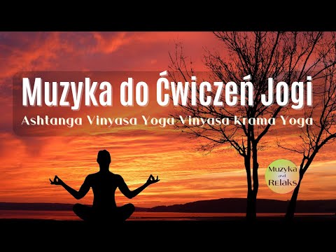 Muzyka do Ćwiczeń Jogi Vinyasa Flow Joga Dynamiczna Vinyasa Krama Yoga